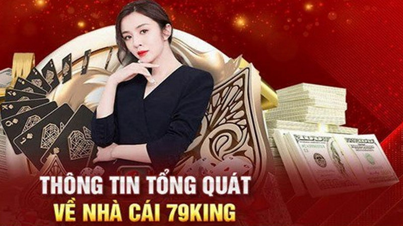 Nhà cái 79KING đang là địa chỉ trực tuyến đẳng cấp, xịn sò hàng đầu tại Việt Nam